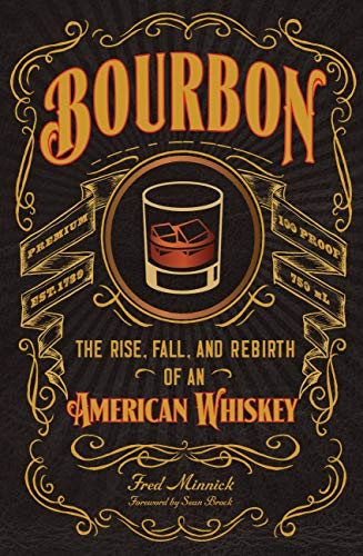 Bourbon: The Rise, Fall, and Rebirth of an American Whiskey available from BookCylce