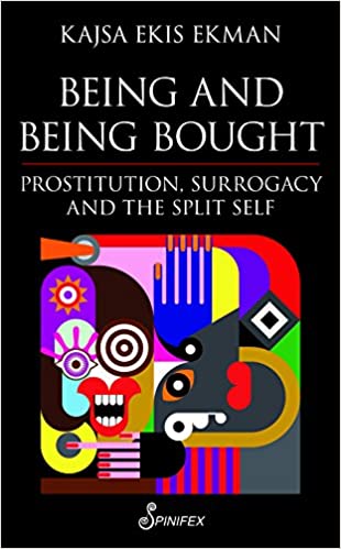 Being and Being Bought: Prostitution, Surrogacy and the Split Self from Bookcylce